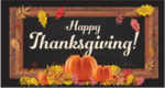 A festive banner with "Happy Thanksgiving!" written in white against a dark background. The frame is wooden, decorated with colorful autumn leaves and pumpkins at the bottom.