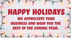 A festive sign with colorful holiday lights around the edges reads, "Happy Holidays. We appreciate your business and wish you the best in the coming year.