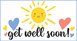 A cheerful illustration of a smiling sun with yellow rays, surrounded by colorful hearts in blue, yellow, and pink. Below, the text reads "get well soon!" in playful, black script.